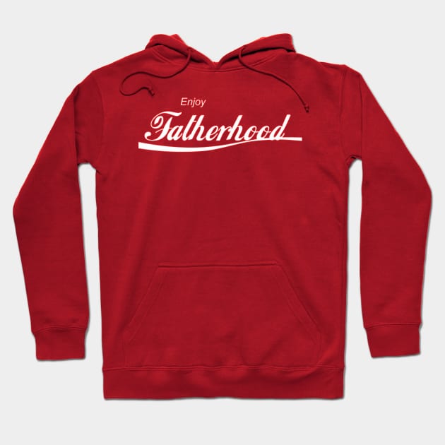 Enjoy Fatherhood Hoodie by KicksLoD